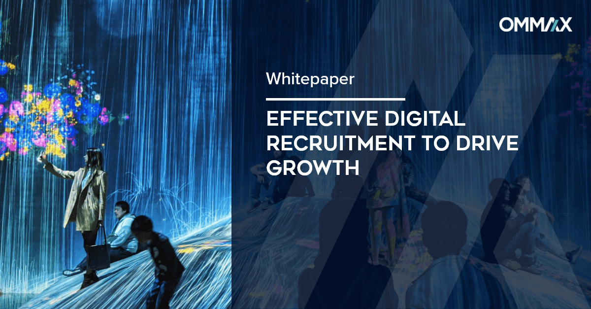 OMMAX whitepaper: Effective digital recruitment to drive growth