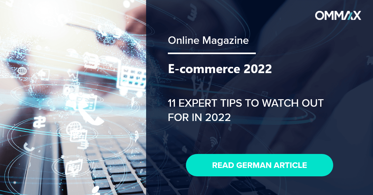 OMMAX: E-commerce 2022 - 11 expert tips to watch out for in 2022